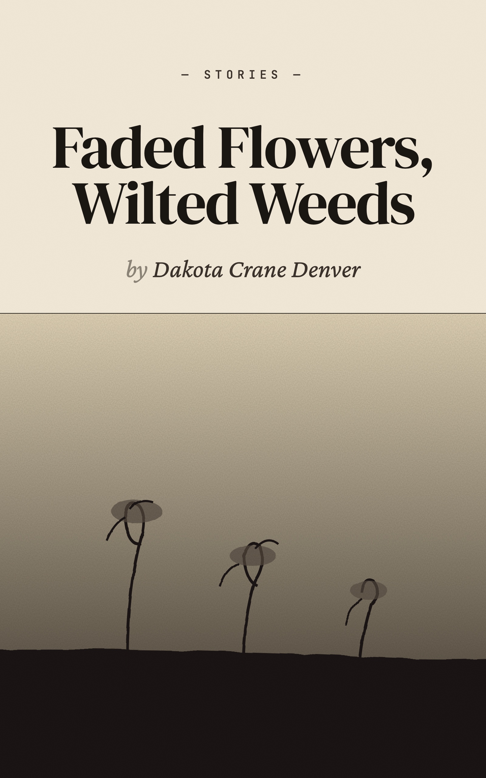 Faded Flowers, Wilted Weeds — book cover